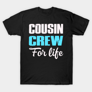 cousin t-shirts